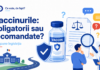 Vaccinurile: obligatorii sau recomandate? Ce spune legislația